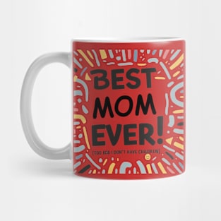 Best Mom Ever! Mug